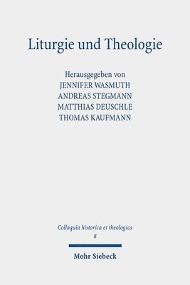 Thomas Kaufmann, Andreas Stegmann, Jennifer Wasmuth, Matthias A. Deuschle - Liturgie und Theologie, Inbunden