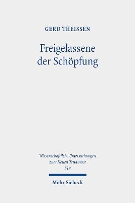 Gerd Theißen, Gerd Theissen - Freigelassene der Schöpfung, Inbunden