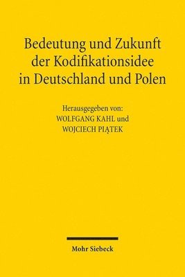 bokomslag Bedeutung und Zukunft der Kodifikationsidee in Deutschland und Polen