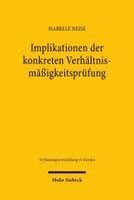 Isabelle Neise - Implikationen der konkreten Verhältnismäßigkeitsprüfung, Häftad