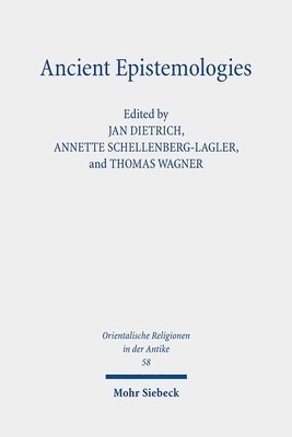Jan Dietrich, Thomas Wagner, Annette Schellenberg-Lagler - Ancient Epistemologies, Inbunden