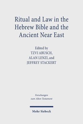 Jeffrey Stackert, Tzvi Abusch, Alan Lenzi - Ritual and Law in the Hebrew Bible and the Ancient Near East, Inbunden