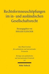 bokomslag Rechtsformneuschöpfungen im in- und ausländischen Gesellschaftsrecht