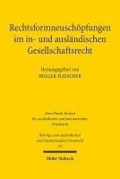 bokomslag Rechtsformneuschpfungen im in- und auslndischen Gesellschaftsrecht