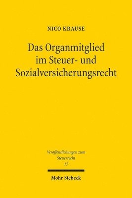 Nico Krause - Das Organmitglied im Steuer- und Sozialversicherungsrecht, Häftad