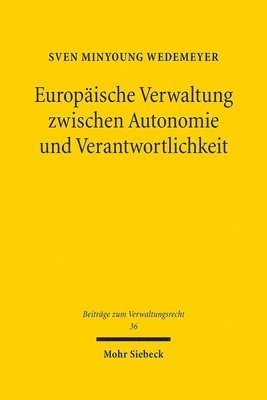 Europäische Verwaltung zwischen Autonomie und Verantwortlichkeit 1