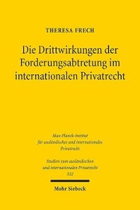 bokomslag Die Drittwirkungen der Forderungsabtretung im internationalen Privatrecht