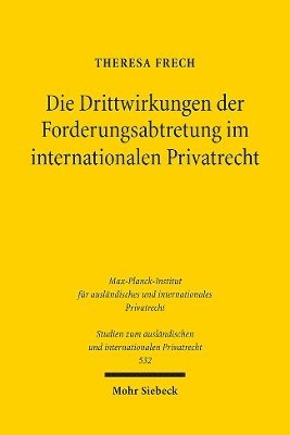 bokomslag Die Drittwirkungen der Forderungsabtretung im internationalen Privatrecht