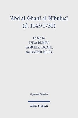 Lejla Demiri, Samuela Pagani, Astrid Meier - ʽAbd al-Ghanī al-Nābulusī (d. 1143/1731), Inbunden