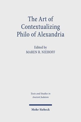 Maren R. Niehoff - The Art of Contextualizing Philo of Alexandria, Inbunden