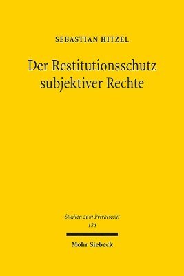 Sebastian Hitzel - Der Restitutionsschutz subjektiver Rechte, Inbunden