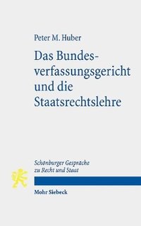 bokomslag Das Bundesverfassungsgericht und die Staatsrechtslehre