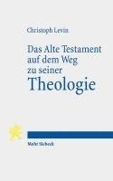 Das Alte Testament auf dem Weg zu seiner Theologie 1