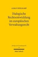 Alban Spielkamp - Dialogische Rechtsentwicklung im europäischen Verwaltungsrecht, Häftad