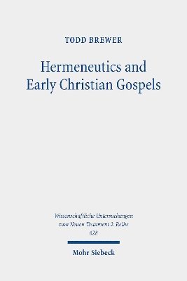 Todd Brewer - Hermeneutics and Early Christian Gospels, Häftad
