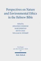 Perspectives on Nature and Environmental Ethics in the Hebrew Bible