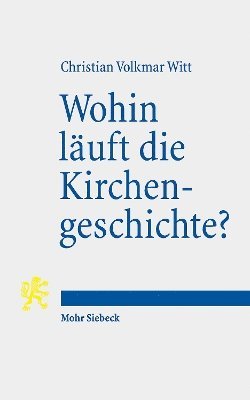 bokomslag Wohin läuft die Kirchengeschichte?