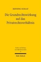 Henning Schaaf - Die Grundrechtswirkung auf das Privatrechtsverhältnis, Inbunden