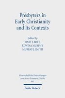 Bart J. Koet, Edwina Murphy, Murray J. Smith - Presbyters in Early Christianity and Its Contexts, Häftad