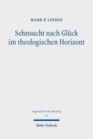 Mark P. Linden - Sehnsucht nach Glück im theologischen Horizont, Häftad