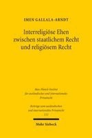 Imen Gallala-Arndt - Interreligiöse Ehen zwischen staatlichem Recht und religiösem Recht, Inbunden