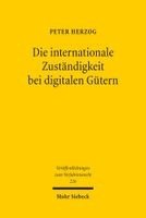 Peter Herzog - Die internationale Zuständigkeit bei digitalen Gütern, Häftad