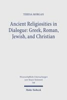 Teresa Morgan - Ancient Religiosities in Dialogue: Greek, Roman, Jewish, and Christian, Inbunden