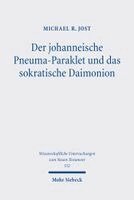 Michael R. Jost - Der johanneische Pneuma-Paraklet und das sokratische Daimonion, Inbunden