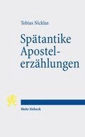 Tobias Nicklas - Spätantike Apostelerzählungen, Häftad