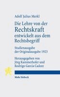Adolf Julius Merkl, Jörg Kammerhofer, Rodrigo Garcia Cadore - Die Lehre von der Rechtskraft entwickelt aus dem Rechtsbegriff, Häftad