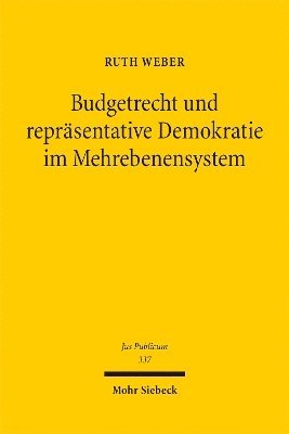 Ruth Weber - Budgetrecht und repräsentative Demokratie im Mehrebenensystem, Inbunden