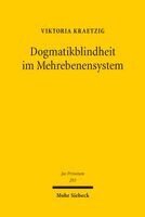 Viktoria Kraetzig - Dogmatikblindheit im Mehrebenensystem, Inbunden