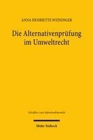 Anna Henriette Weininger - Die Alternativenprüfung im Umweltrecht, Inbunden