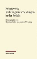 Christian Walter, Andreas Wirsching - Kontroverse Richtungsentscheidungen in der Politik, Inbunden
