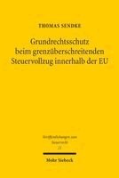 Thomas Sendke - Grundrechtsschutz beim grenzüberschreitenden Steuervollzug innerhalb der EU, Häftad