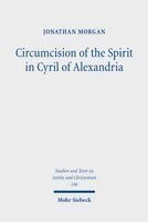 Jonathan Morgan - Circumcision of the Spirit in Cyril of Alexandria, Häftad. Tillgänglighet: Lägg i varukorg