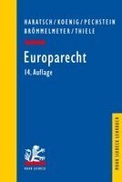 Andreas Haratsch, Christian Koenig, Matthias Pechstein, Christoph Brömmelmeyer, Alexander Thiele - Europarecht, Häftad