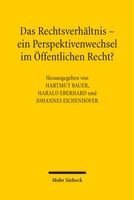Hartmut Bauer, Harald Eberhard, Johannes Eichenhofer - Das Rechtsverhältnis – ein Perspektivenwechsel im Öffentlichen Recht?, Inbunden