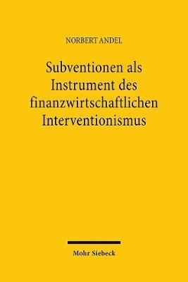 Subventionen als Instrument des finanzwirtschaftlichen Interventionismus 1