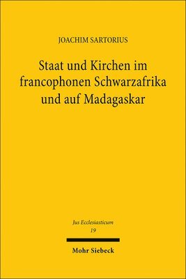 bokomslag Staat und Kirchen im francophonen Schwarzafrika und auf Madagaskar