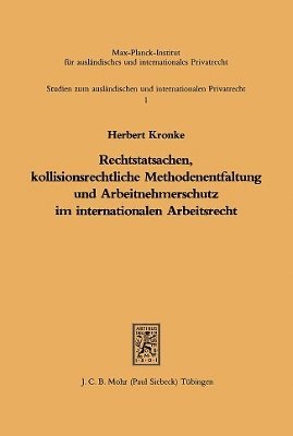 bokomslag Rechtstatsachen, kollisionsrechtliche Methodenentfaltung und Arbeitnehmerschutz im internationalen Arbeitsrecht