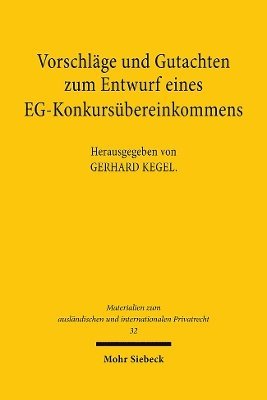 Gerhard Kegel - Vorschläge und Gutachten zum Entwurf eines EG-Konkursübereinkommens, Inbunden