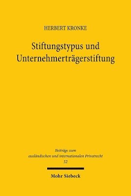 Herbert Kronke - Stiftungstypus und Unternehmerträgerstiftung, Inbunden