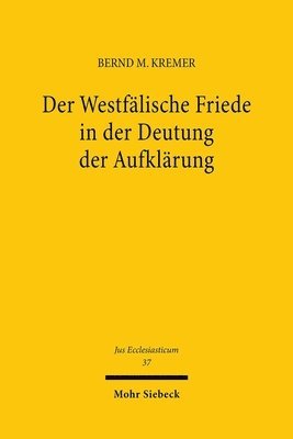 bokomslag Der Westflische Friede in der Deutung der Aufklrung