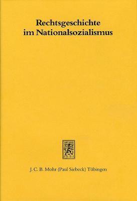 bokomslag Rechtsgeschichte im Nationalsozialismus