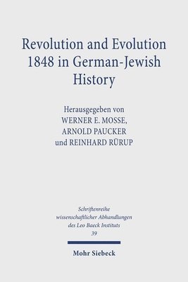 Werner E. Mosse, Arnold Paucker, Reinhard Rürup - Revolution and Evolution 1848 in German-Jewish History, Inbunden