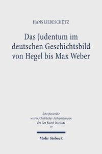 bokomslag Das Judentum im deutschen Geschichtsbild von Hegel bis Max Weber