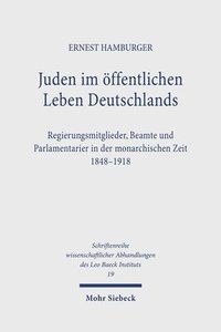 bokomslag Juden Im Offentlichen Leben Deutschlands: Regierungsmitglieder, Beamte Und Parlamentarier in Der Monarchischen Zeit 1848 - 1918