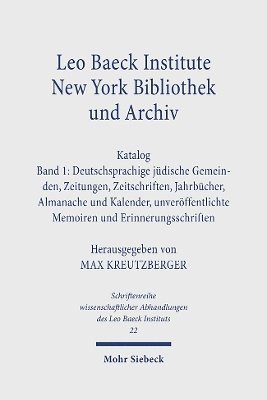 Leo Baeck Institute New York Bibliothek und Archiv. Katalog 1