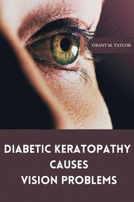Diabetic keratopathy causes vision problems 1